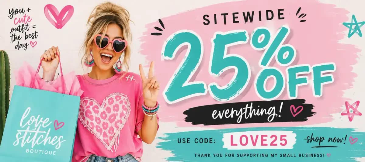 Sitewide 25% off everything — use code LOVE25